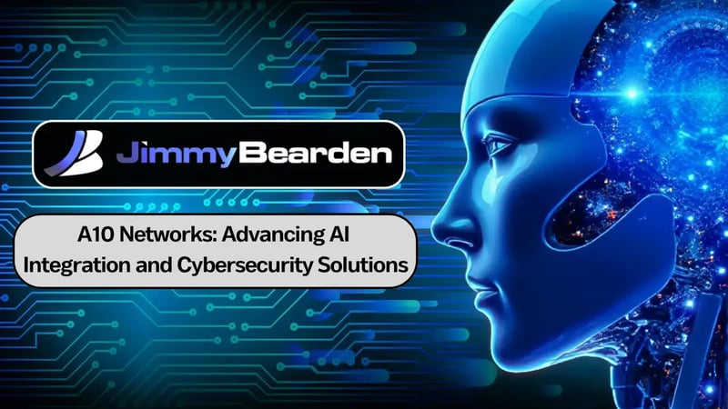 A10 Networks: Advancing AI Integration and Cybersecurity