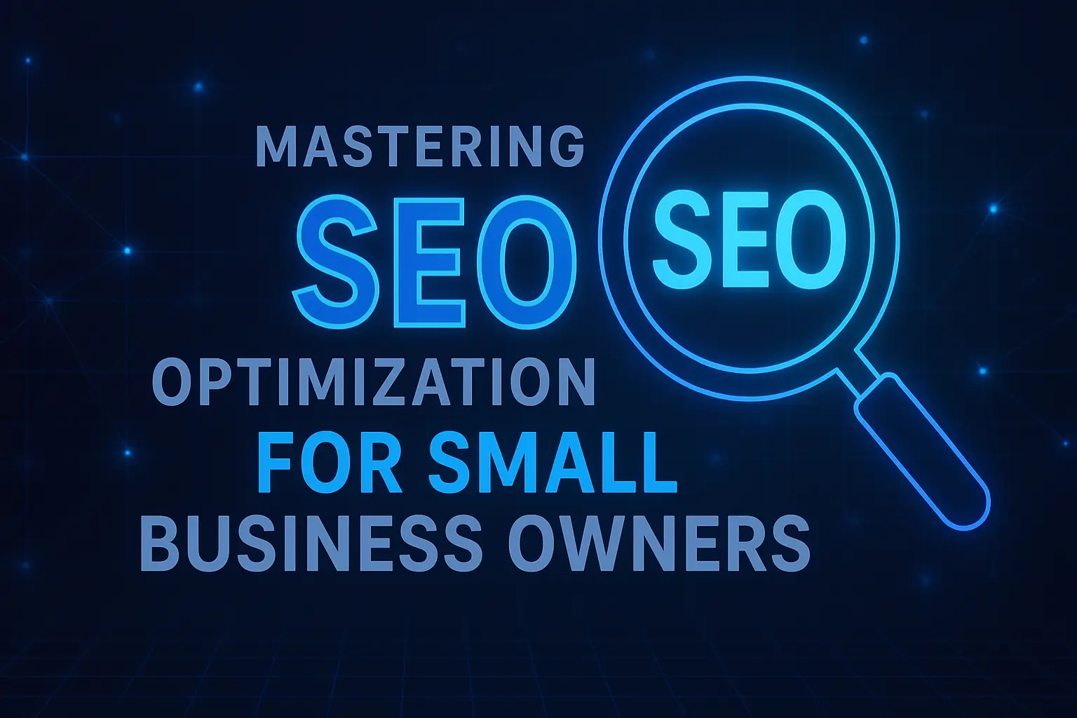 Mastering SEO Optimization for Small Business Owners