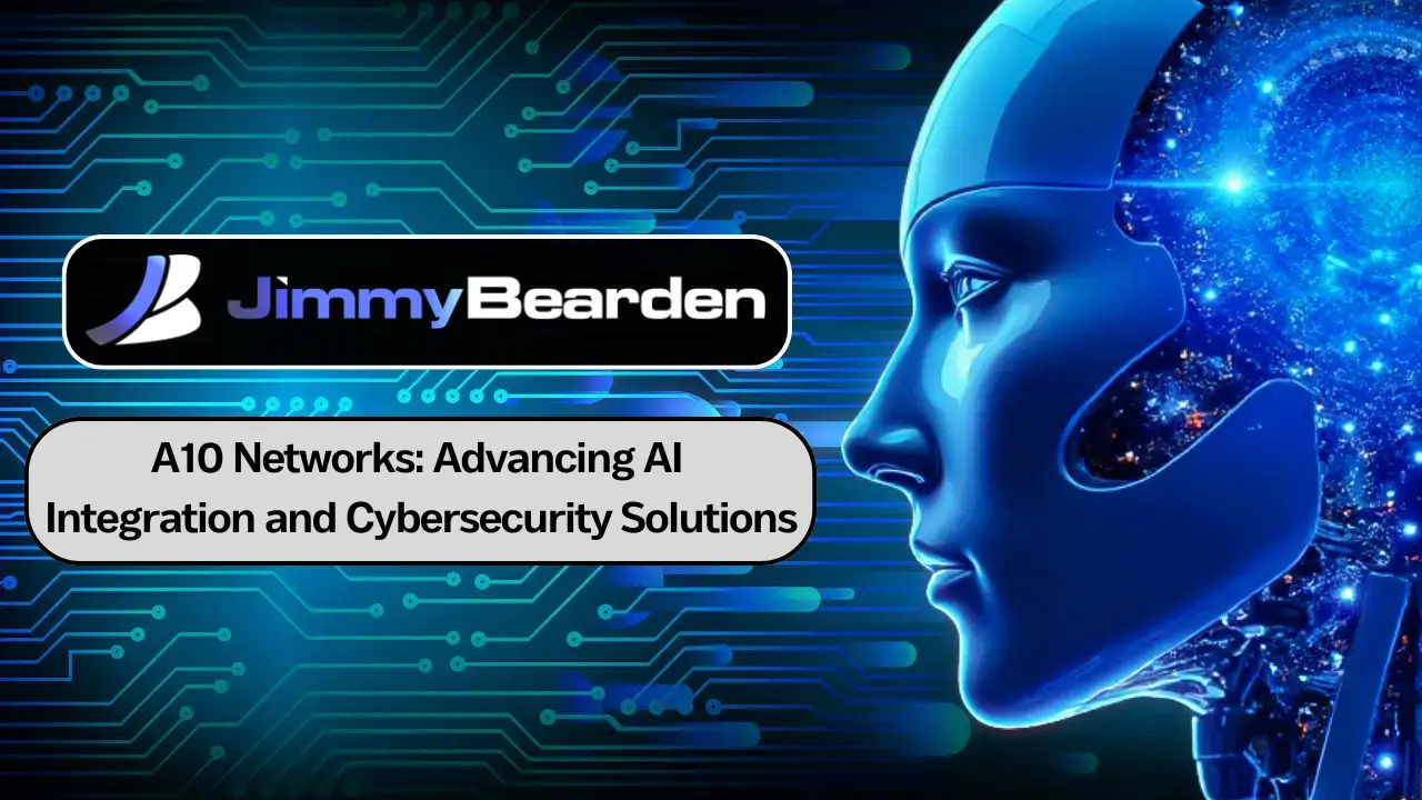 A10 Networks: Advancing AI Integration and Cybersecurity 