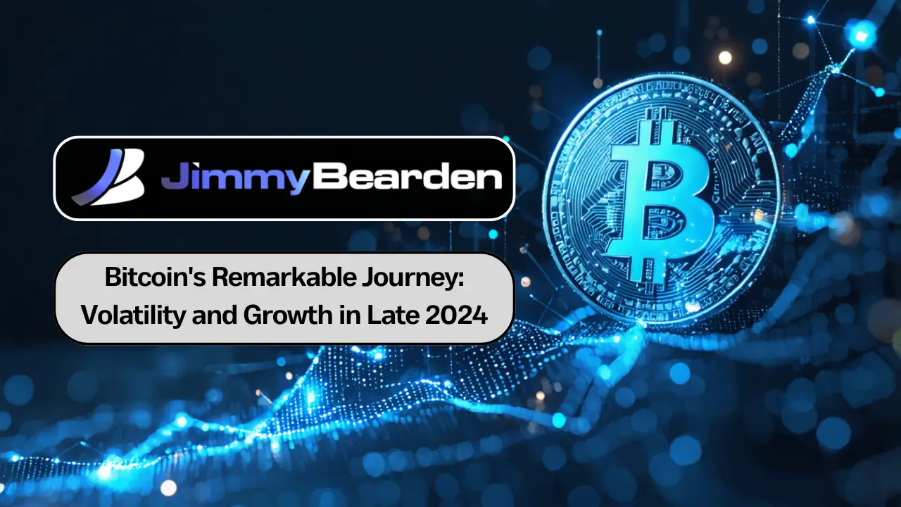 Bitcoin's Remarkable Journey and Growth in Late 2024