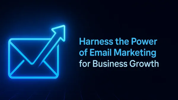Harness the Power of Email Marketing for Business Growth