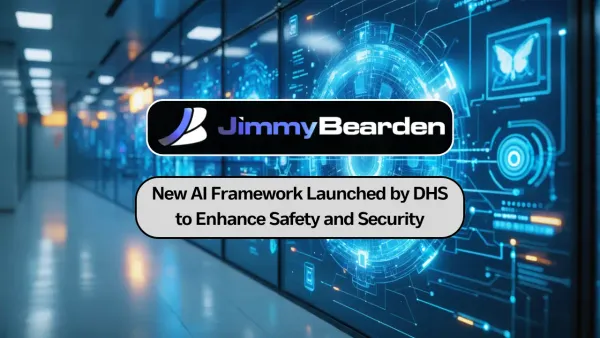 New AI Framework Launched by DHS to Enhance Safety and Security