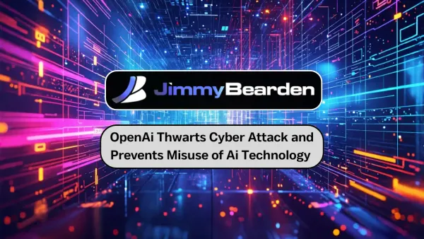 OpenAI Thwarts Cyber Attack and Prevents Misuse of AI 