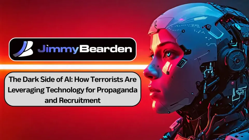 The Dark Side of AI: How Terrorists Are Leveraging Technology for Propaganda and Recruitment