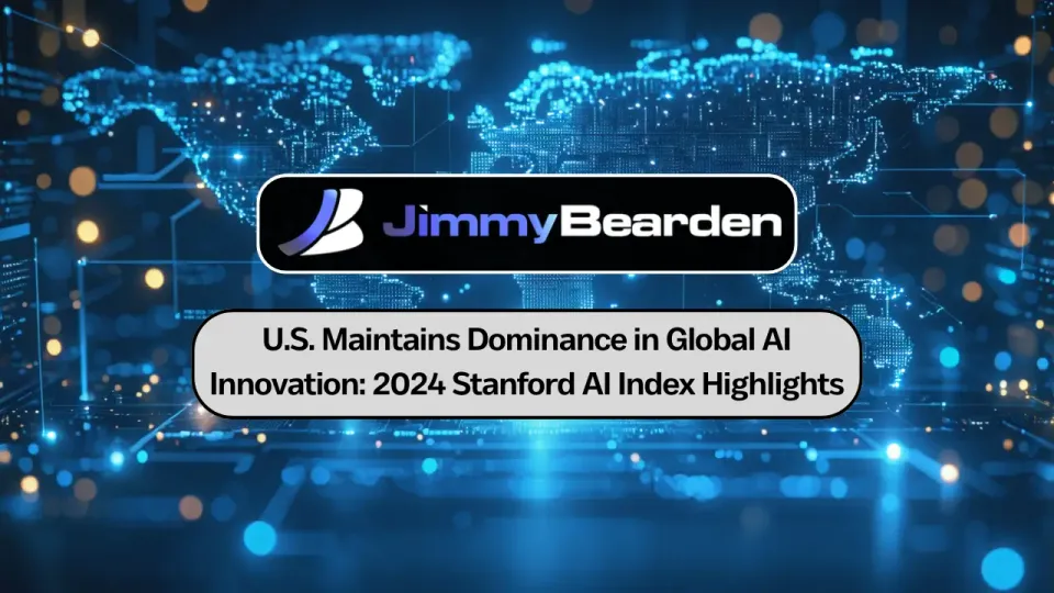 U.S. Maintains Dominance in Global AI Innovation: 2024 Stanford AI Index Highlights