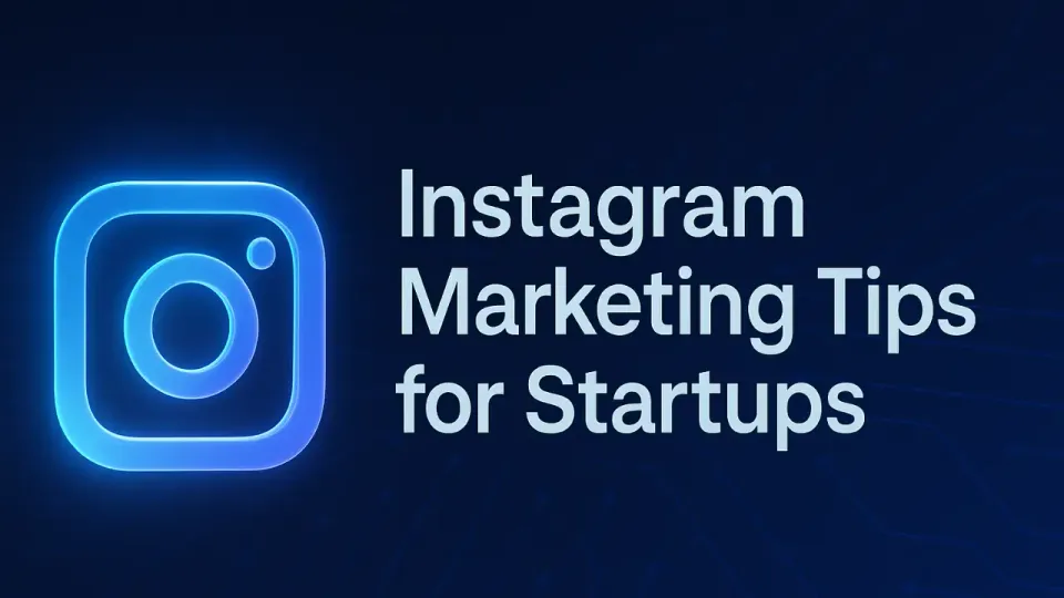 Instagram Marketing Tips for Startups